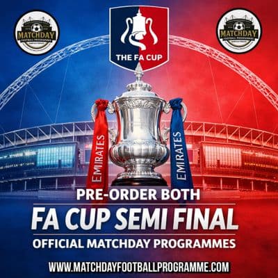 2026 FA Cup Semi Finals (Both) Official Matchday Programme 2025/26 - PRE-ORDER