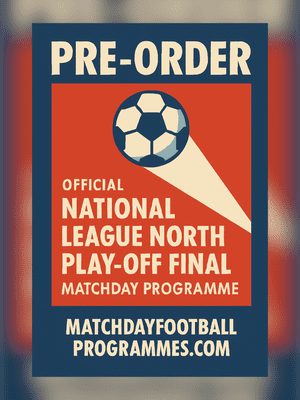 2026 National League North Play-off Final Official Matchday Programme 2025/26 - PRE-ORDER
