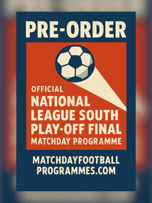 2026 National League South Play-off Final Official Matchday Programme 2025/26 - PRE-ORDER