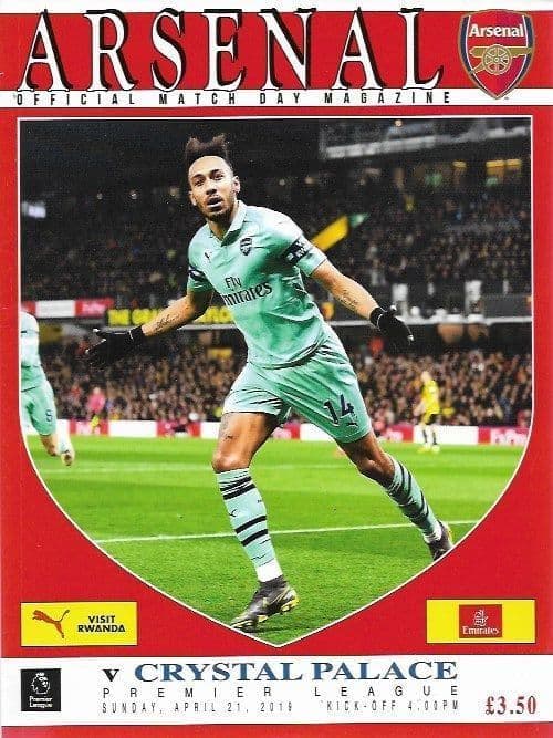 Arsenal v Crystal Palace Official Matchday Programme 2018/2019 - 21st April 2019