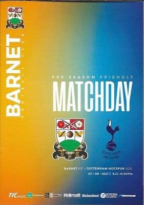Barnet v Tottenham U23's Pre-Season Friendly Matchday Programme 2021/2022 - 7th August 2021