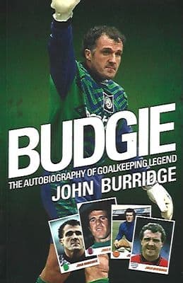Budgie, The Autobiography of Goalkeeping Legend John Burridge - Paperback
