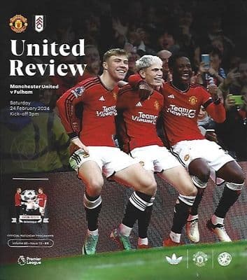 Manchester United v Fulham Official Premier League Matchday Programme 23/24 - 24th February 2024