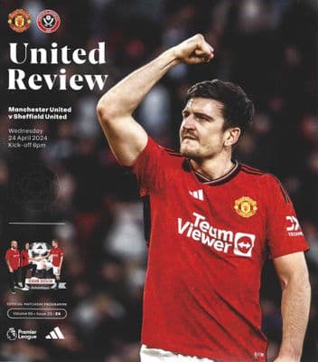 Manchester United v Sheffield United Official Premier League Matchday Programme 23/24 - 24/4/2024