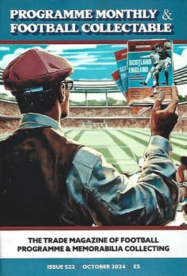 Programme Monthly & Football Collectable Issue 522 October 2024