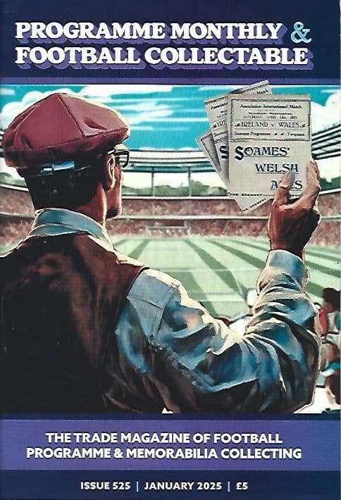 Programme Monthly & Football Collectable Issue 525 January 2025