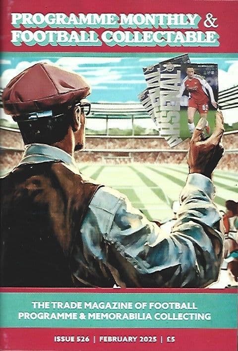 Programme Monthly & Football Collectable Issue 526 February 2025