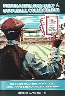 Programme Monthly & Football Collectable Issue 528 April 2025