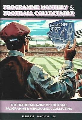 Programme Monthly & Football Collectable Issue 529 May 2025