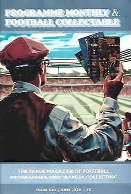 Programme Monthly & Football Collectable Issue 530 June 2025