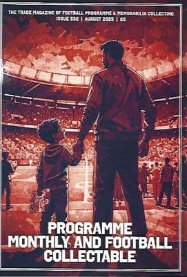 Programme Monthly & Football Collectable Issue 532 August 2025