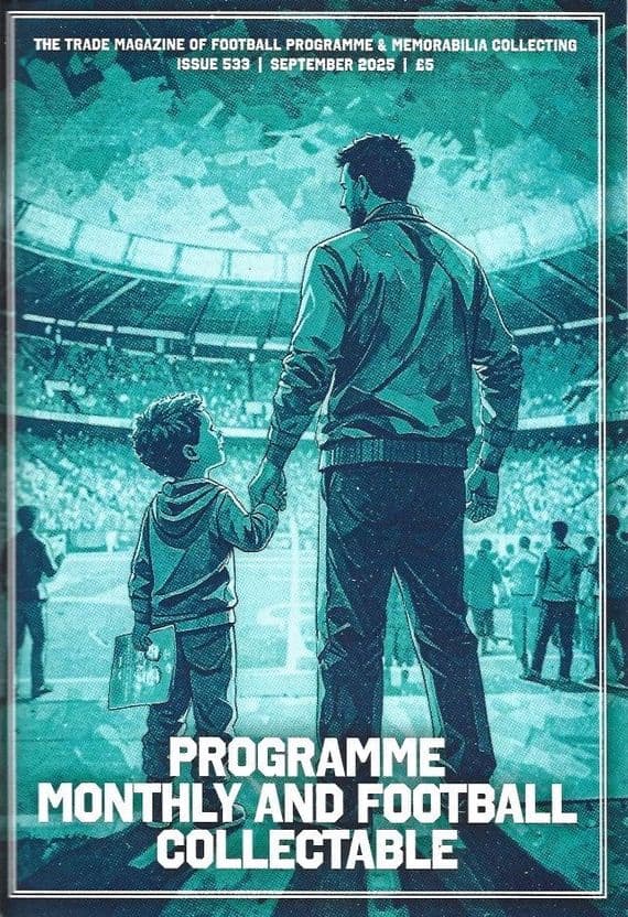 Programme Monthly & Football Collectable Issue 533 September 2025