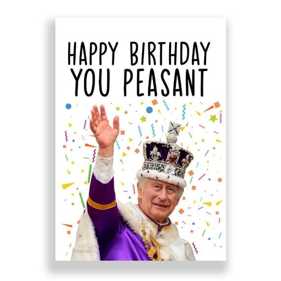 Birthday Card | King Charles | You Peasant!