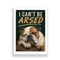 Dog Humour | I Can't Be Arsed!