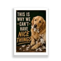 Dog Humour | This Is Why We Can't have Nice Things!