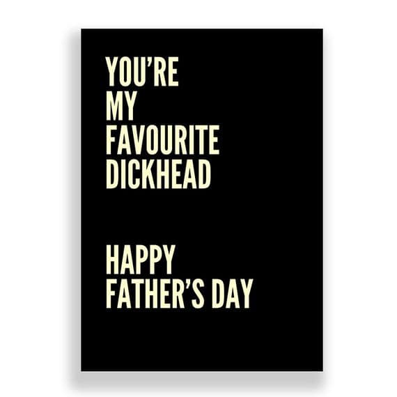 Father's Day  Card | Favourite Dickhead!