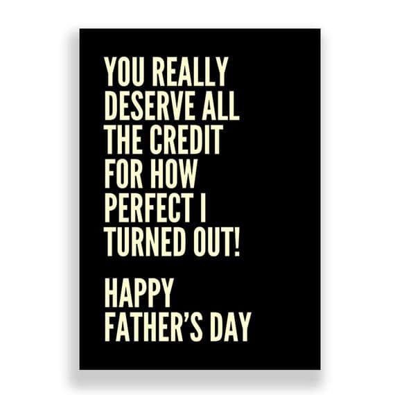 Father's Day  Card | You Deserve All The Credit!