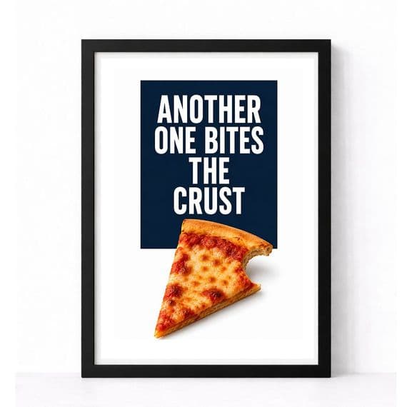 Kitchen Print | Another One Bites The Crust!