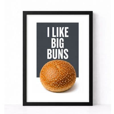 Kitchen Print | I Like Big Buns!