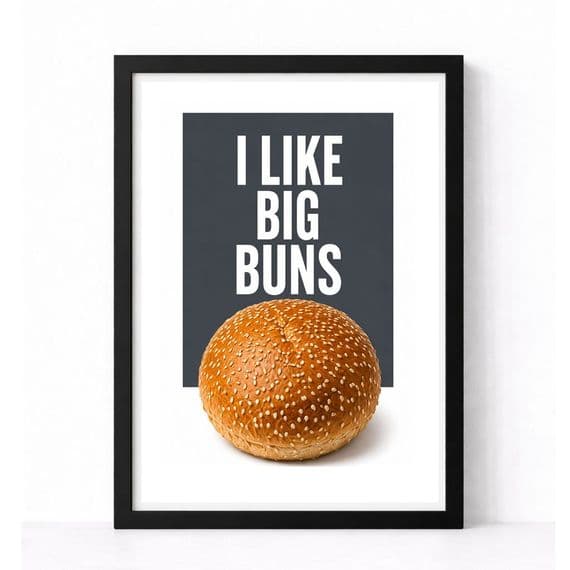 Kitchen Print | I Like Big Buns!