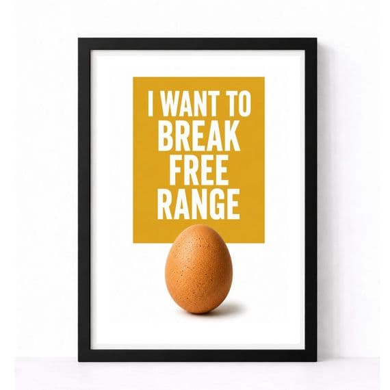 Kitchen Print | I Want To Break Free Range!