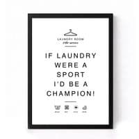 Laundry Print | If Laundry Was A Sport I'd Be A Champion!