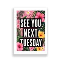 Wall Art | See You Next Tuesday!