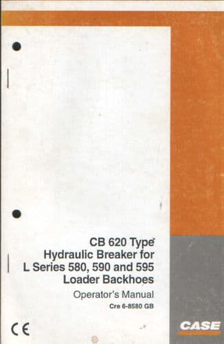 Case CB 620 Type Hydraulic Breacker for L Series 580 590 595 Loader Backhoes Operators Manual
