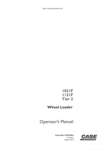 Case Wheel Loader 1021F 1121F Tier 2 Operators Manual