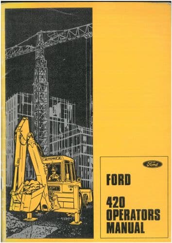 Ford Digger Backhoe Loader 420 Operators Manual