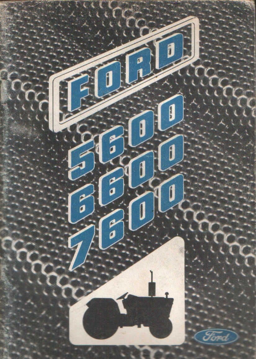 Ford Tractor 5600 6600 7600 Operators Manual Dated 1977 ford-tractor-5600-6600-7600-operators-manual-dated-1977