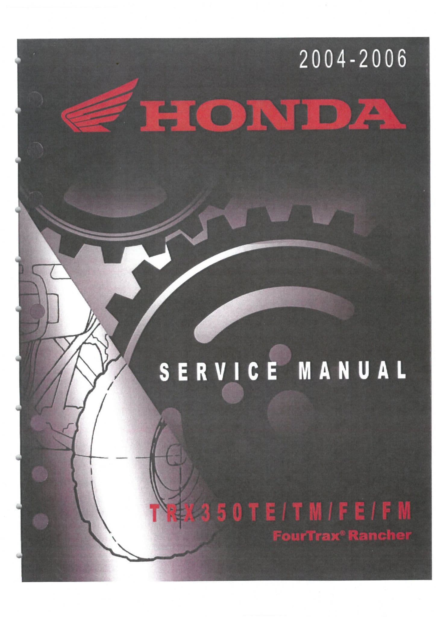 Honda ATV Quad Motorbike TRX350 TM, FM, TE, FE Fourtrax Rancher Workshop Service Manual 2004-2006
