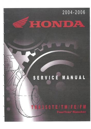 Honda ATV Quad Motorbike TRX350 TM, FM, TE, FE Fourtrax Rancher Workshop Service Manual 2004-2006