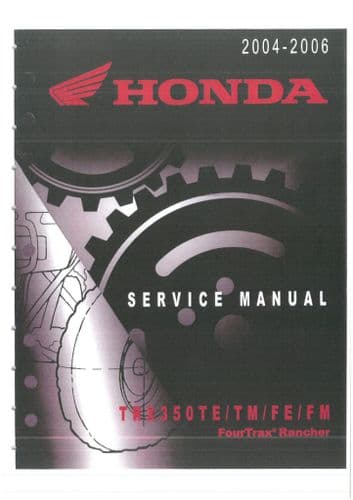 Honda Quad Bike Fourtrax TRX350 TM TE FE FM 2004-2006 Workshop Manual