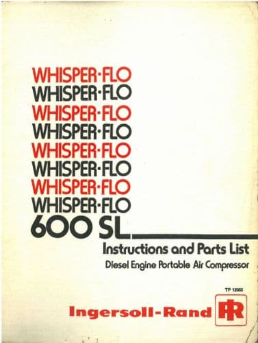 Ingersoll - Rand Diesel Engine Portable Air Compressor Whisper Flo 600 SL OperatorsManual with Parts
