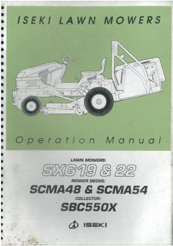Iseki Lawn Tractor SXG19 & SXG22 Mower Decks SCMA48 & SCMA54 & Collector SBC550X Operators Manual