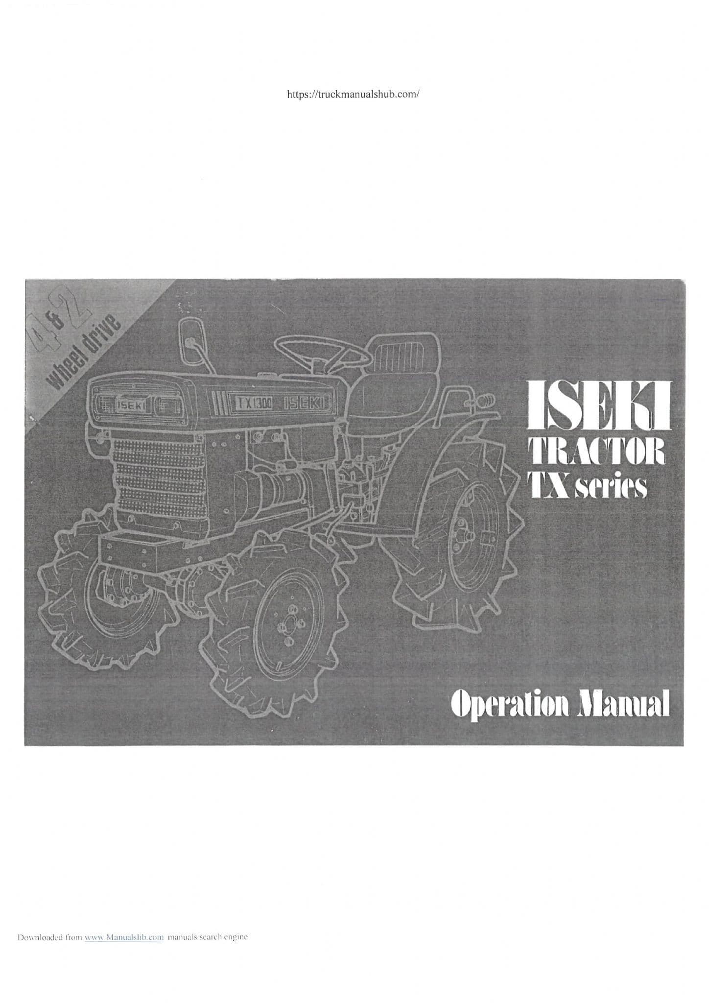 Iseki Tractor TX1000F, TX1000, TX1500F, TX1500, TX1300F, TX1300 Operators Manual