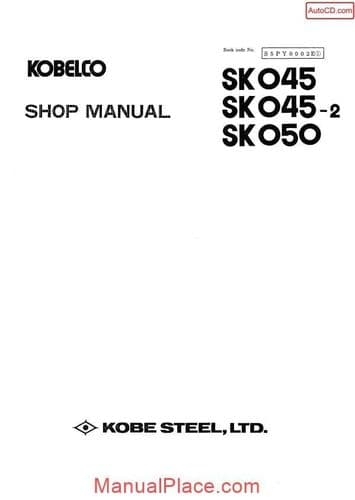 Kobelco Excavator SK045 SK045-2 SK050 Workshop Service Repair Manual