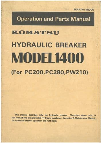 Komatsu Hydraulic Breaker Model 1400 for PC200 PC280 PW210 Operators Manual & Parts List