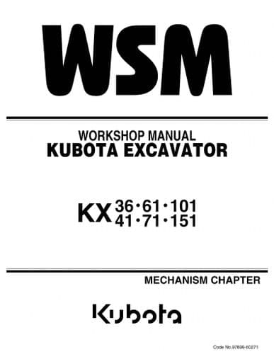 Kubota Excavator KX41 KX61 KX71 KX91 KX121 KX161 Workshop Service Manual-Mechanism Only