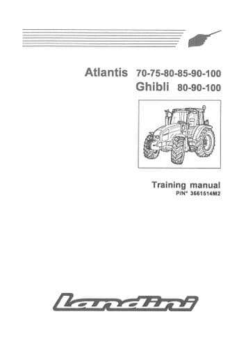 Landini Tractor Atlantis 70 75 80 85 90 100 & Ghibli 80 90 100 Workshop Service Training Manual