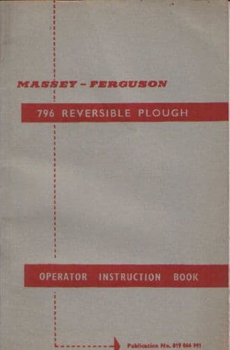 Massey Ferguson MF796 Reversible Plough Operators Manual - MF 796