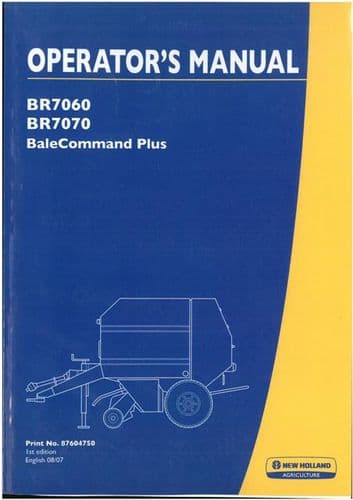 New Holland Bale Command Plus Operators Manual - For BR7060 BR7070 Round Balers