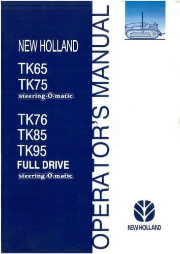 New Holland Crawler Tractor TK65 TK75 TK76 TK85 TK95 Operators Manual