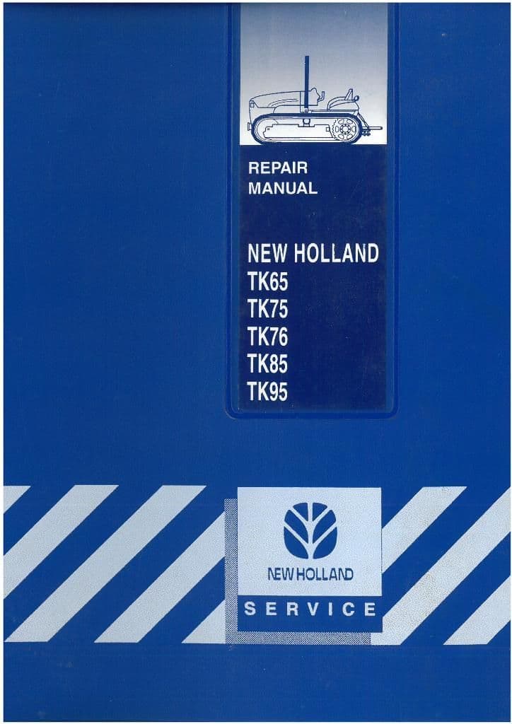 New Holland Crawler Tractor TK65 TK75 TK76 TK85 TK95 Workshop Service Manual