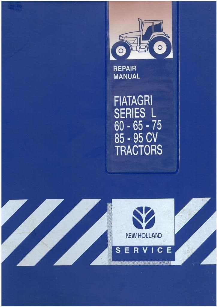 New Holland Fiatagri Series L Tractor L60 L65 L75 L85 L95 CV Repair Workshop Service Manual