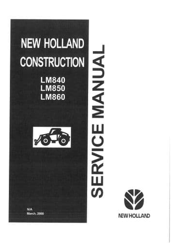 New Holland Telescopic Handler LM840 LM850 LM860  Workshop Service Repair Manual