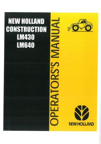 New Holland Telescopic HandlerLM430 & LM640 Operators Manual