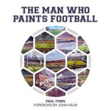 'The Man Who Paints Football' book by Paul Town - Signed copy
