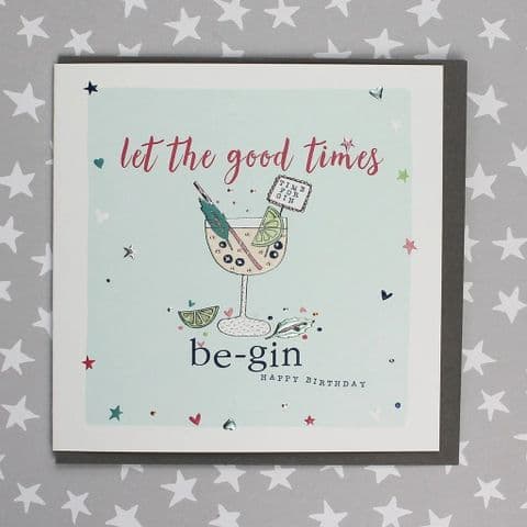 LET THE GOOD TIMES BE- GIN